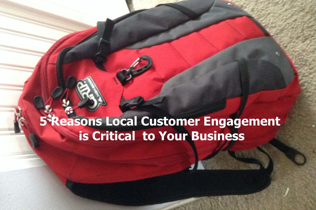 5 Reasons Why Local Customer Engagement is Critical to Your&nbsp;Business